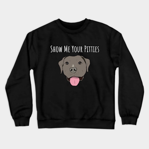 Show Me Your Pitties Crewneck Sweatshirt by SKPink